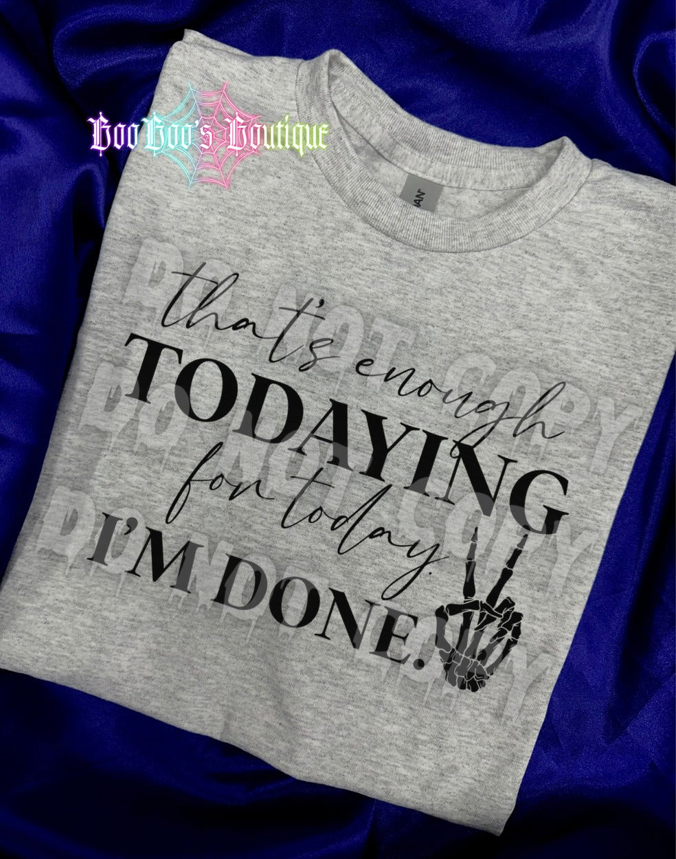 (Thats enough todaying for today Unisex Sublimation GREY) - 7 business days