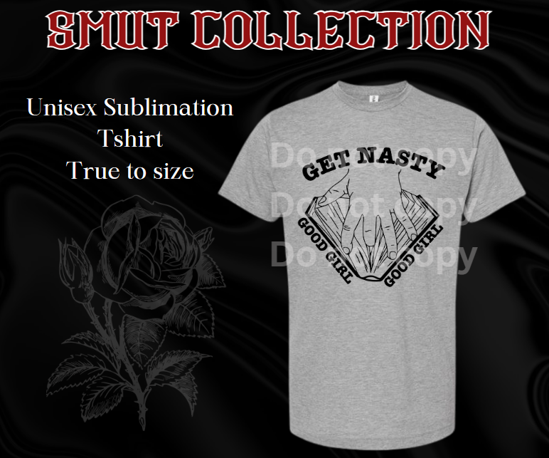 Unisex Sublimation T-shirt (Get Nasty Good Girl)