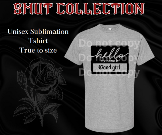 Unisex Sublimation T-shirt (Hello my name is good girl)